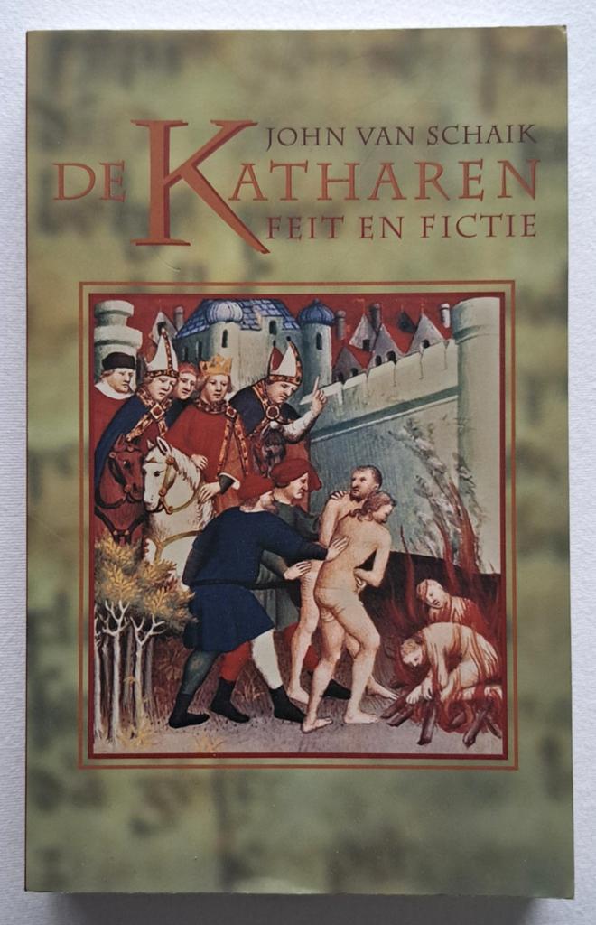 De Katharen feit en fictie - door John van Schaik, 14e eeuw of eerder, Europa, Nieuw, Ophalen of Verzenden