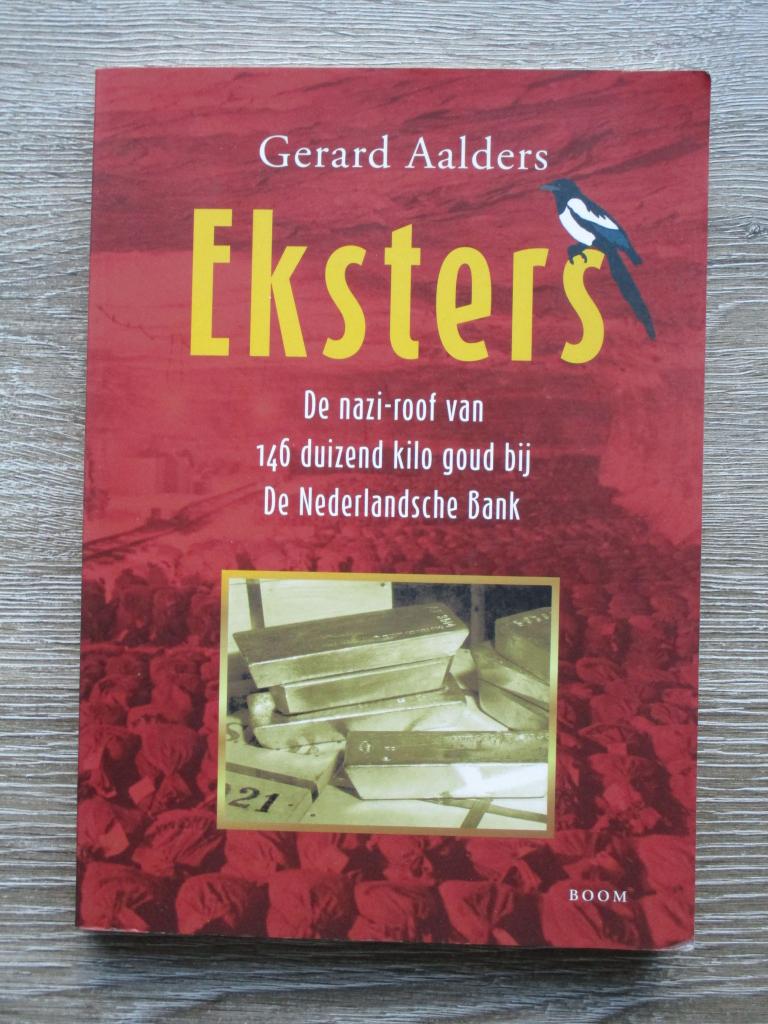 Eksters. De nazi-roof van 146 duizend kilo goud bij de Ned, Ophalen of Verzenden, Tweede Wereldoorlog, Gelezen, Overige onderwerpen