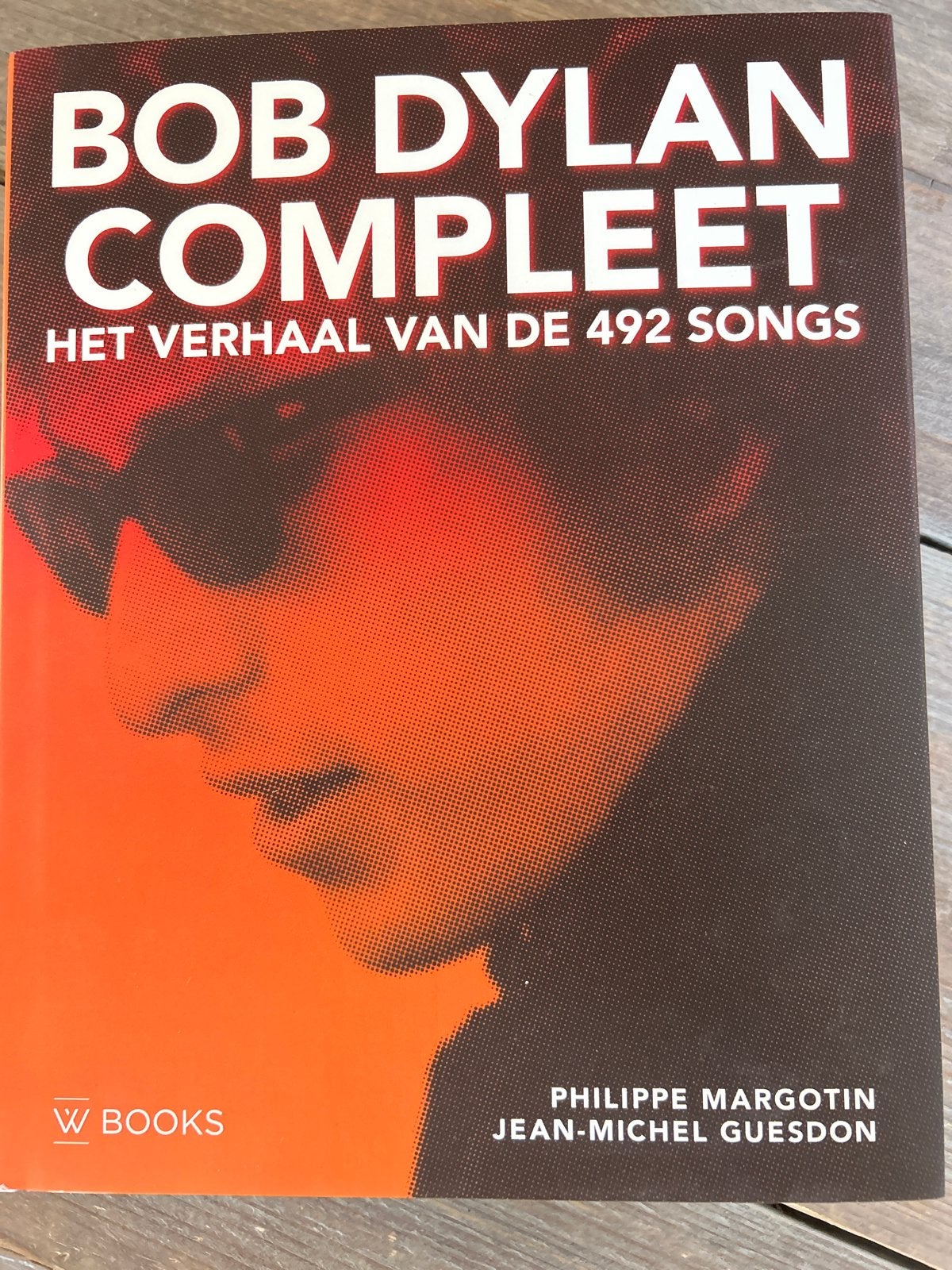 Bob Dylan Compleet: Het Verhaal van de 492 Songs, Ophalen of Verzenden, Zo goed als nieuw, Artiest