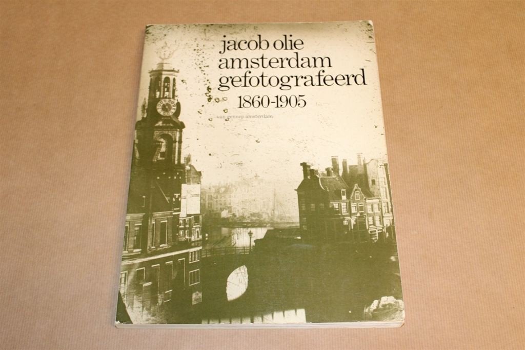 Amsterdam gefotografeerd 1860-1905 - Jacob Olie, Boeken, Geschiedenis | Stad en Regio, Zo goed als nieuw, Ophalen of Verzenden
