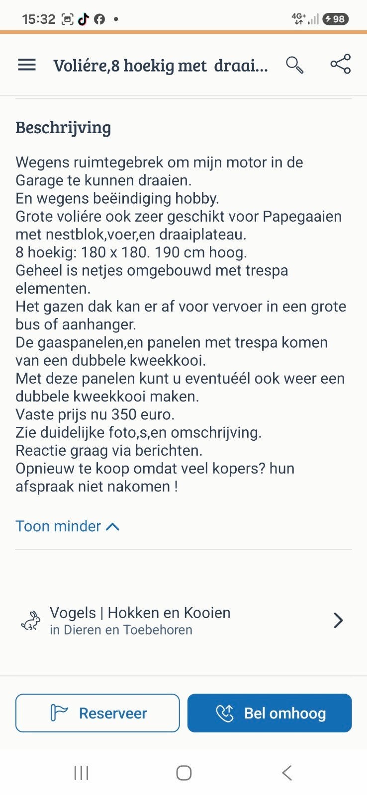 Voliére 8 hoekig met d4aaiplatea,één geheel 180x180x205, Ophalen, Gebruikt, Metaal, Volière