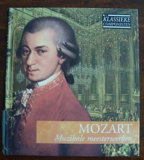 Mozart muzikale meesterwerken - klassieke componisten hc+cd, Ophalen of Verzenden, Zo goed als nieuw, Artiest