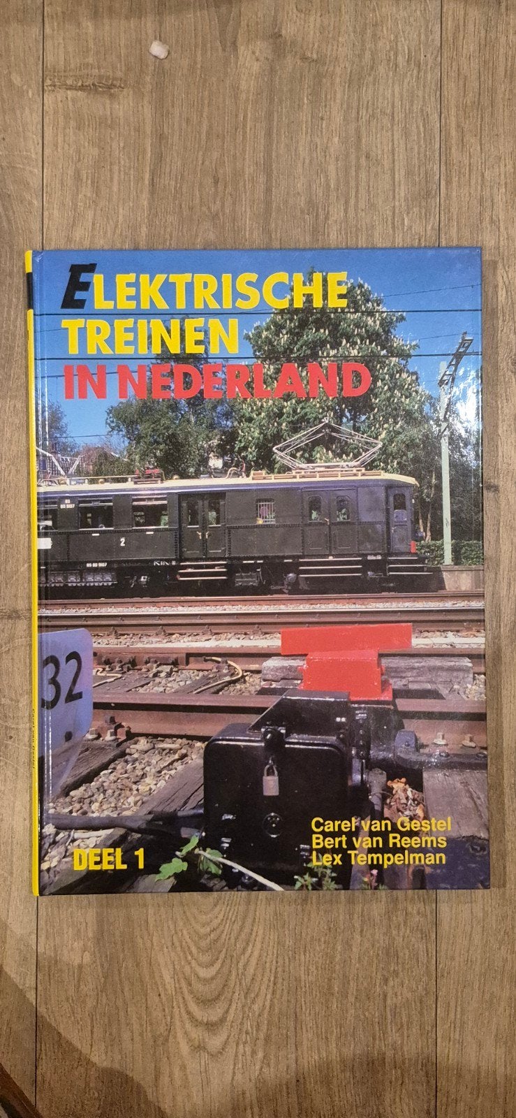 Elektrische Treinen in Nederland - Deel 1, Ophalen, Gelezen, Carel van Gestel, Bert van Reems, Lex Tempelman, Trein