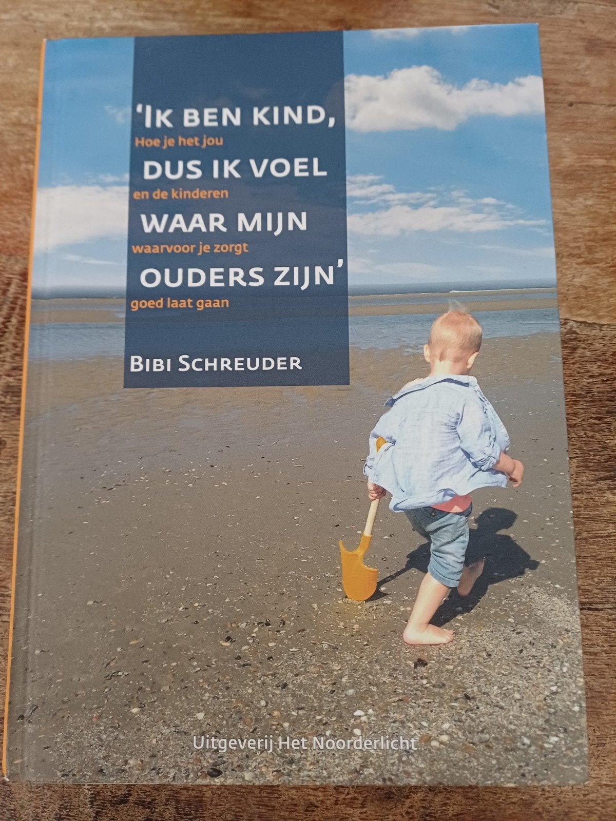 Ik ben kind dus ik voel waar mijn ouders zijn, Boeken, Ophalen of Verzenden, Bibi Schreuder, Ontwikkelingspsychologie, Zo goed als nieuw