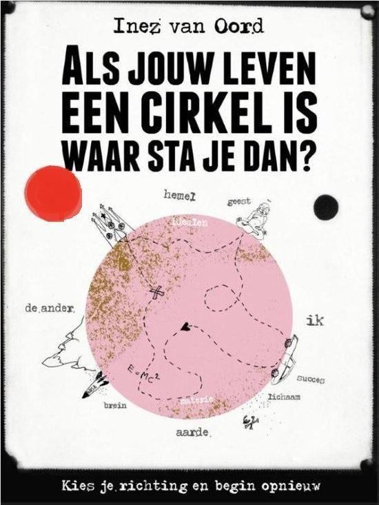 Inez van Oord Als jouw leven een cirkel is waar sta je dan?, Ophalen of Verzenden, Nieuw, Spiritualiteit algemeen, Achtergrond en Informatie
