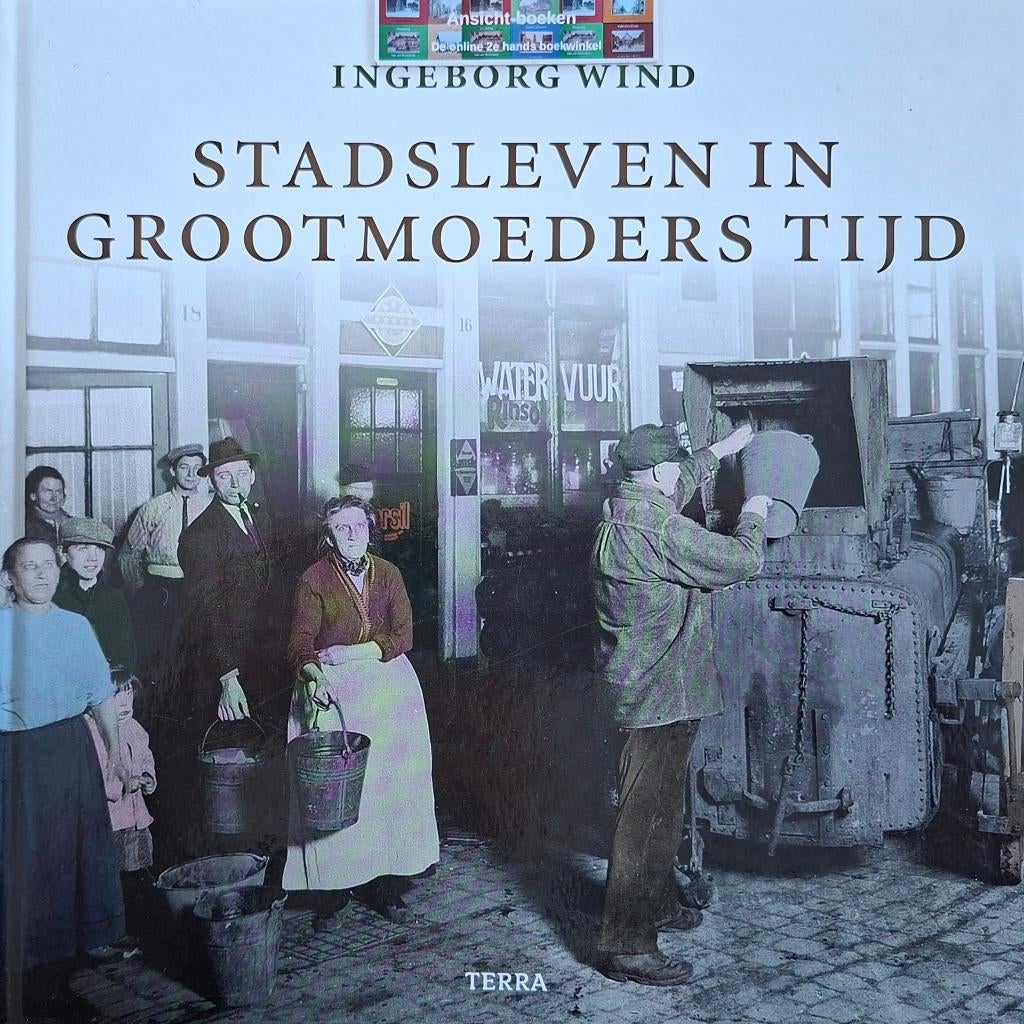 Ingeborg Wind; Stadsleven in grootmoeders tijd, 2e druk, Boeken, Ophalen of Verzenden, Ingeborg Wind, 20e eeuw of later, Gelezen