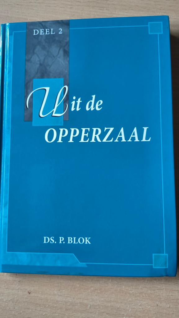 Uit de opperzaal. Ds P Blok, Christendom | Protestants, Ophalen of Verzenden, Ds P Blok, Zo goed als nieuw