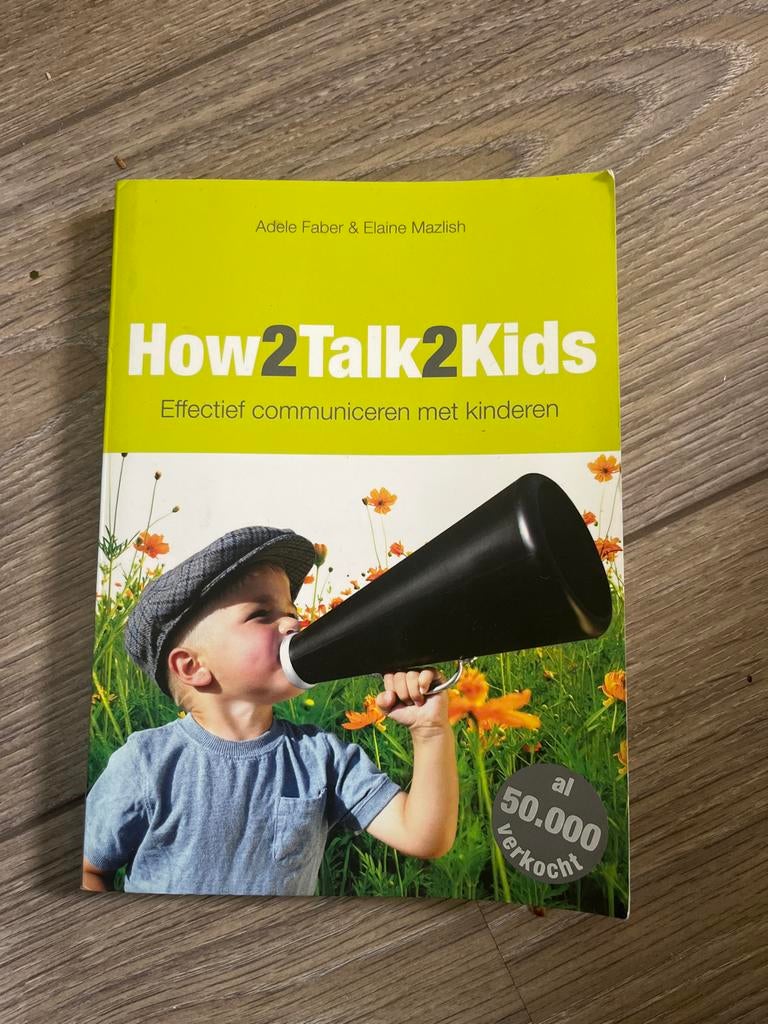 How2Talk2Kids: Effectief communiceren met kinderen, Ophalen of Verzenden, Zo goed als nieuw, Opvoeding tot 6 jaar
