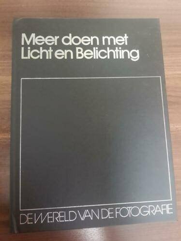 de wereld van de fotografie MEER DOEN MET LICHT EN BELICHTIN, Boeken, Hobby en Vrije tijd, Ophalen of Verzenden, Zo goed als nieuw