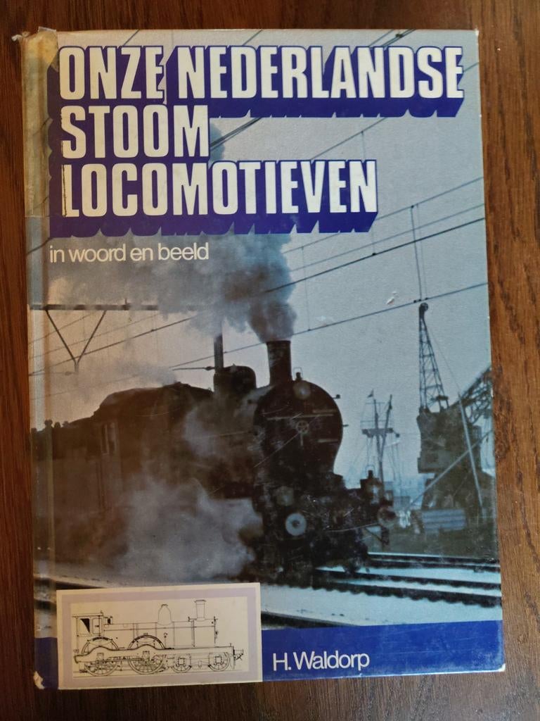 Onze Nederlandse Stoomlocomotieven - H. Waldorp, Ophalen of Verzenden, Gelezen, H. Waldorp, Trein