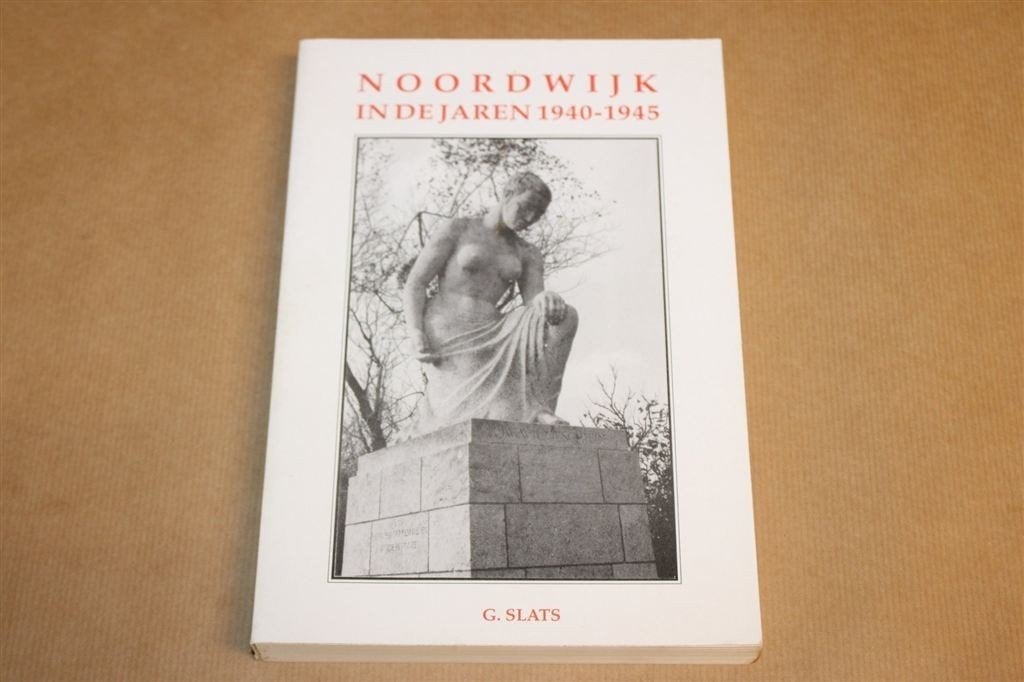 Noordwijk in de jaren 1940-1945 — Oorlogsgeschiedenis, Boeken, Ophalen of Verzenden, Gelezen