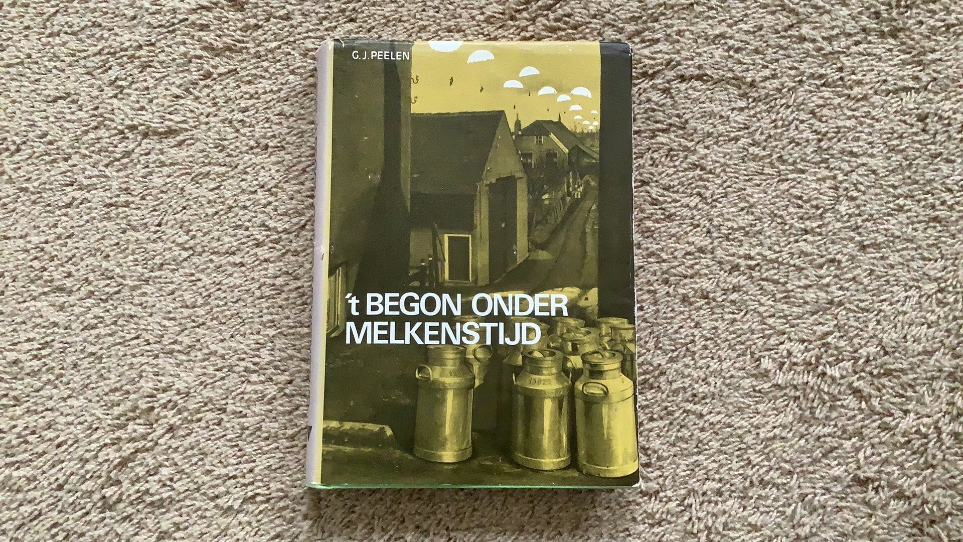 ‘t Begon onder melkenstijd, G.J. Peelen. Renkum 17 sept 1944, Ophalen of Verzenden, Tweede Wereldoorlog, Gelezen, Algemeen