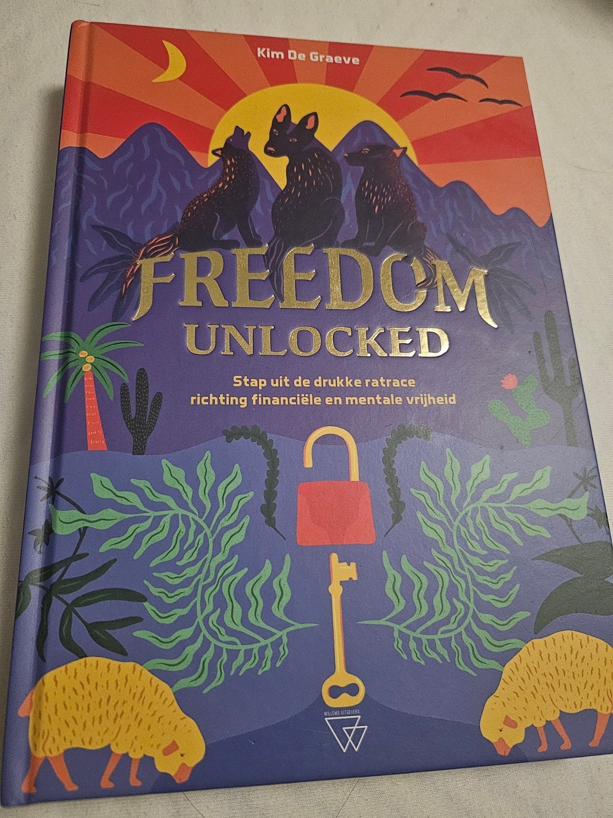 Freedom Unlocked - Stap uit de drukke ratrace, Ophalen of Verzenden, Zo goed als nieuw, Kim De Graeve