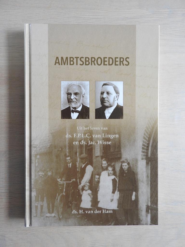 Ambtsbroeders - Uit het leven van ds van Lingen en Jac Wisse, Ophalen of Verzenden, Zo goed als nieuw