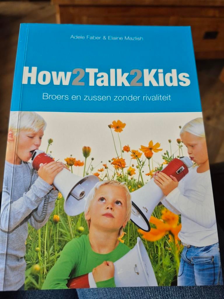 How2Talk2Kids: Broers en zussen zonder rivaliteit, Ophalen of Verzenden, Gelezen, Opvoeding tot 6 jaar, Adele Faber & Elaine Mazlish