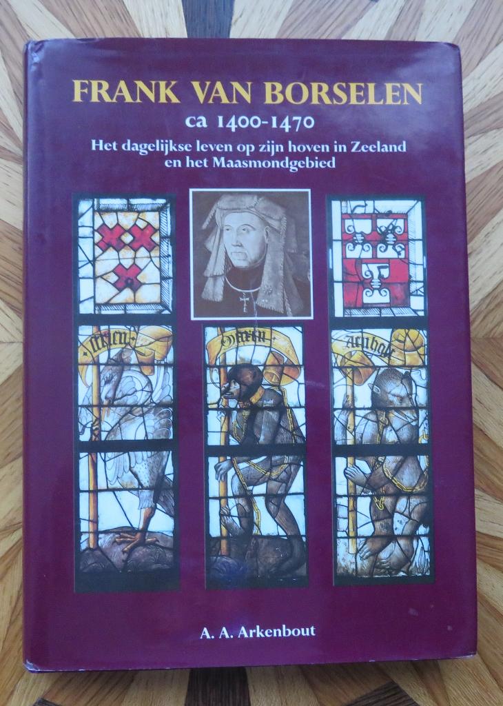 FRANK VAN BORSELEN 1400-1470 - dagelijks leven in Zeeland, Ophalen of Verzenden, 15e en 16e eeuw, Zo goed als nieuw