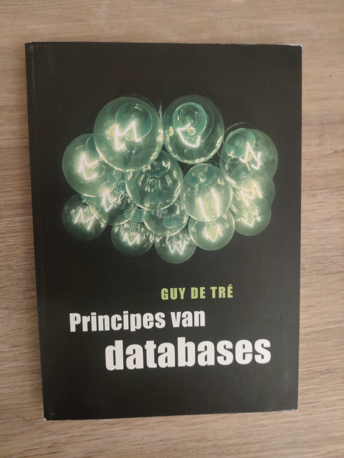 Principes van databases - Guy De Tré, Boeken, Studieboeken en Cursussen, Gelezen, HBO, Beta, Ophalen of Verzenden