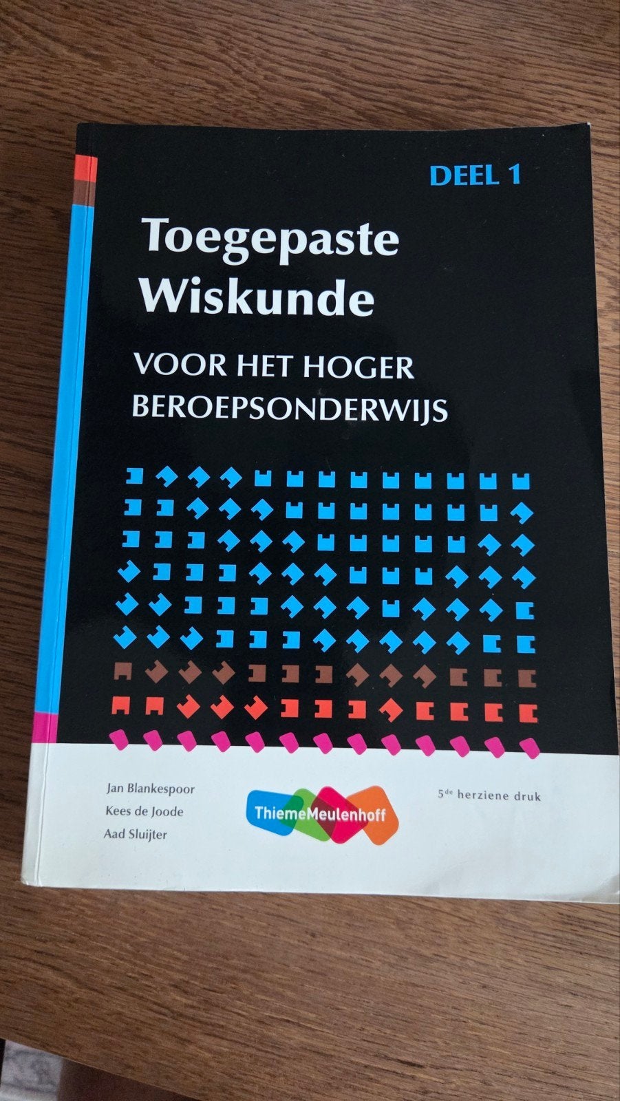 Toegepaste Wiskunde Deel 1 - H.B.O. (5e herziene druk), Zo goed als nieuw, Jan Blankespoor, Kees de Joode, Aad Sluijter, Beta