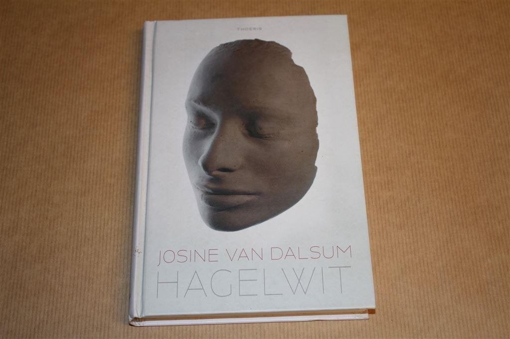 Hagelwit. Josine van Dalsum., Ophalen of Verzenden, Zo goed als nieuw