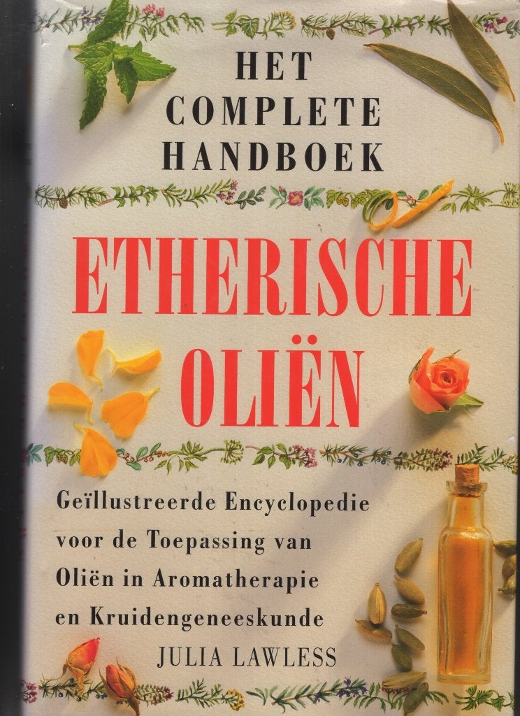 Het complete handboek etherische olien Julia Lawless, Ophalen of Verzenden, Zo goed als nieuw, Spiritualiteit algemeen, Overige typen