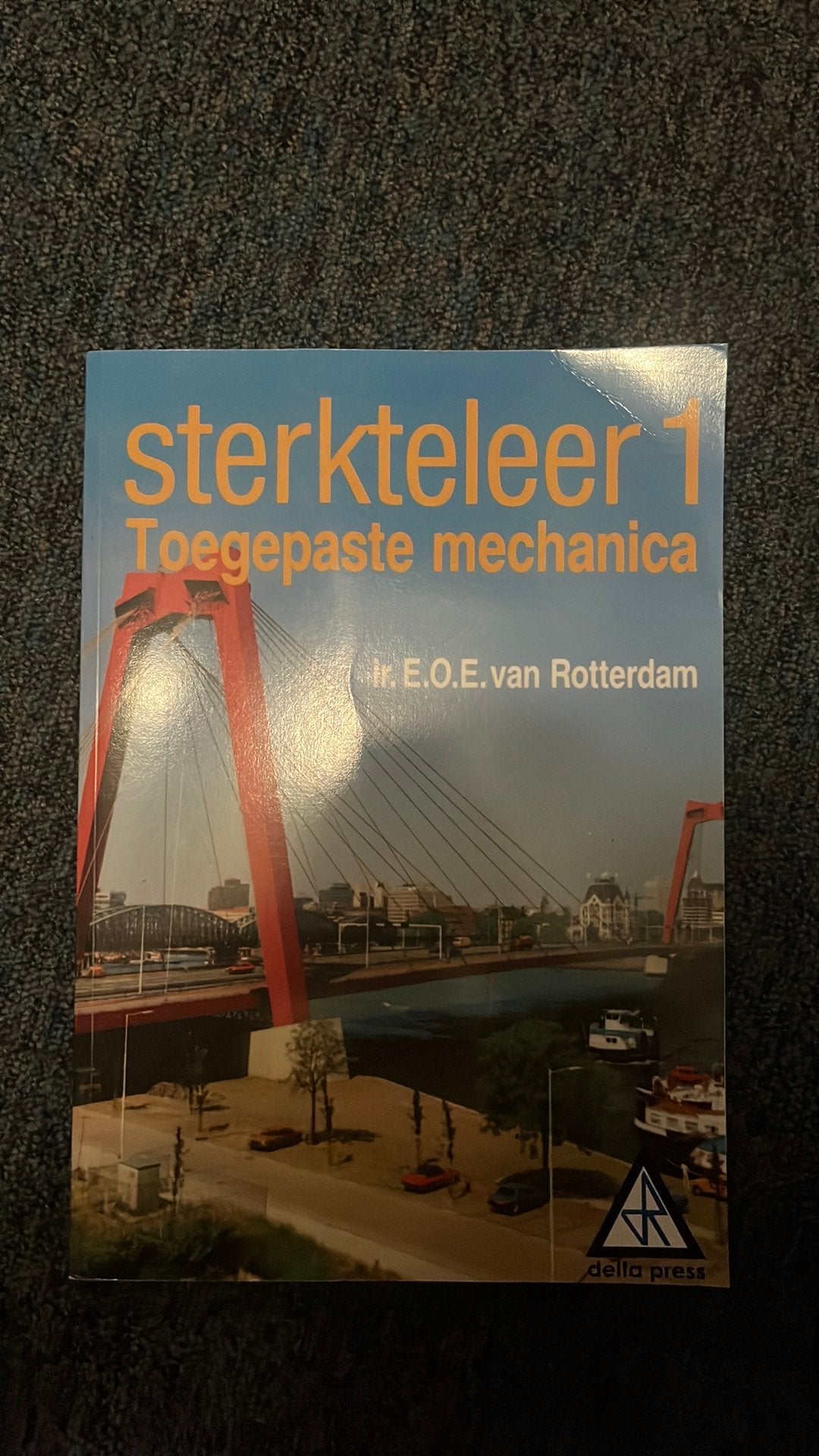 Sterkteleer 1 - toegepaste mechanica, Boeken, Ophalen of Verzenden, Zo goed als nieuw, Bouwkunde, Rotterdam