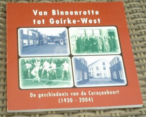 Van Binnenrotte tot Goirke-West. Curacaobuurt. 9090179747., Ophalen of Verzenden, Zo goed als nieuw