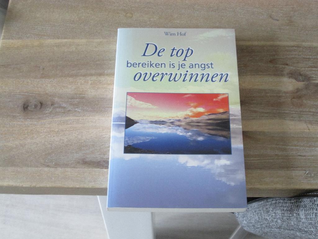 Wim Hof de top bereiken is je angst overwinnen, Boeken, Ophalen of Verzenden, Nieuw