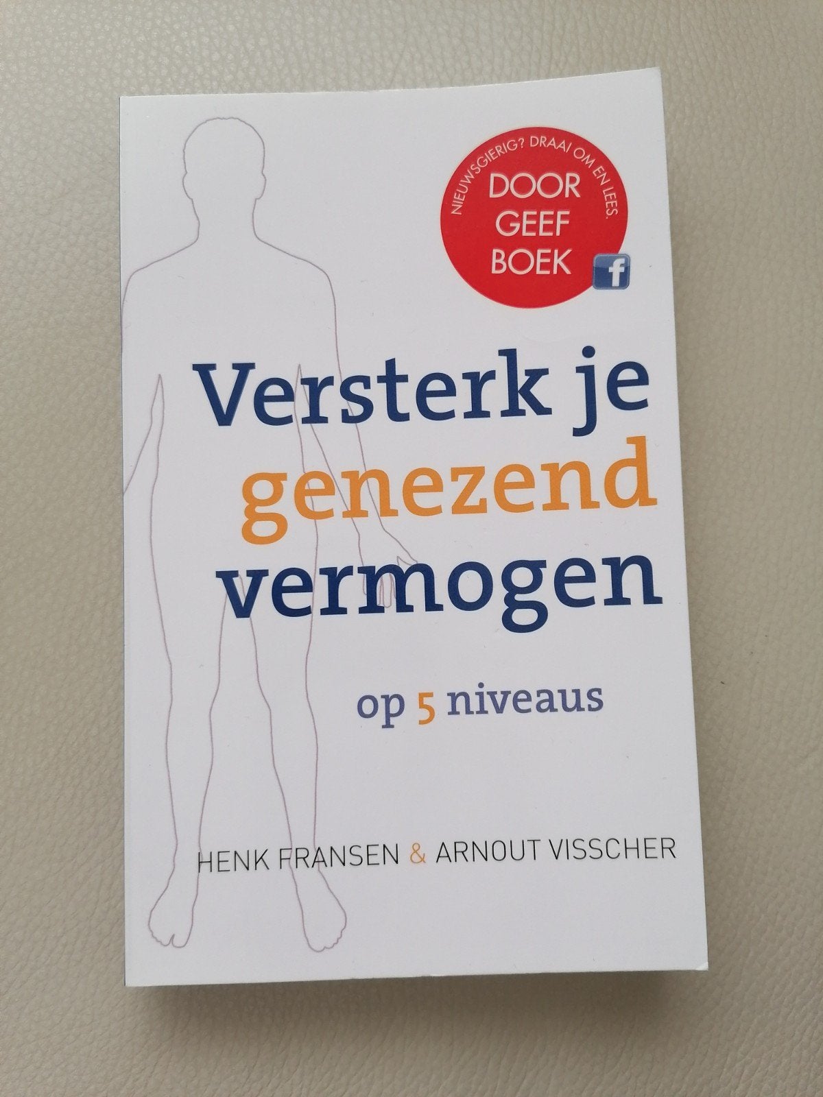 Versterk je genezend vermogen op 5 niveaus - Henk Fransen, Boeken, Ophalen of Verzenden, Zo goed als nieuw, Gezondheid en Conditie