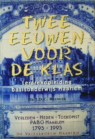 Twee eeuwen voor de klas - Lerarenopleiding basisonderwijs, Ophalen of Verzenden, Zo goed als nieuw