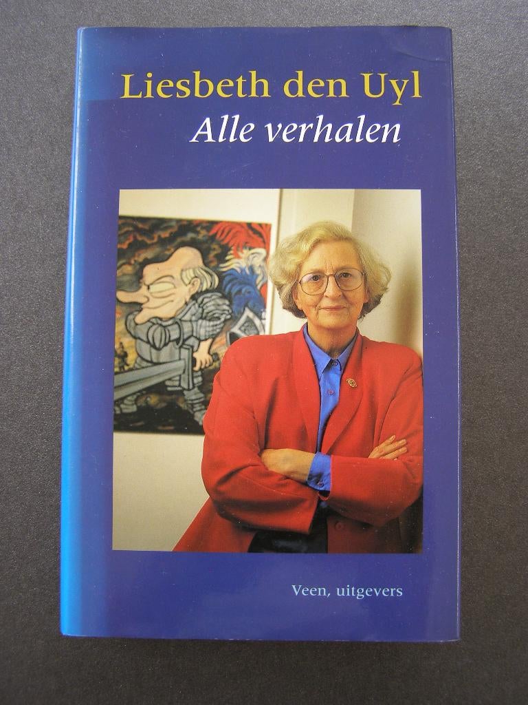 Liesbeth den Uyl – Alle Verhalen; o.a. Ik ben wel gek maar.., Liesbeth den Uyl, Ophalen of Verzenden, Zo goed als nieuw, Eén auteur