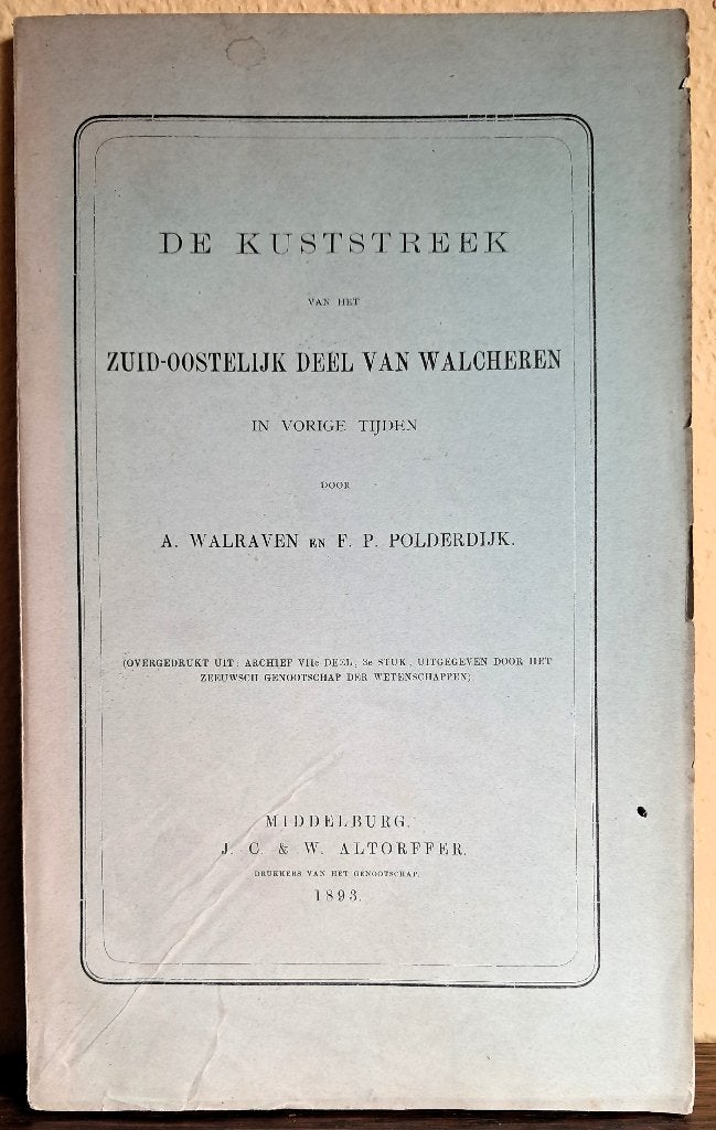 De kuststreek van ZO Walcheren in vorige tijden Walraven, Gelezen, 19e eeuw, A. Walraven en F.P Polderdijk, Ophalen of Verzenden
