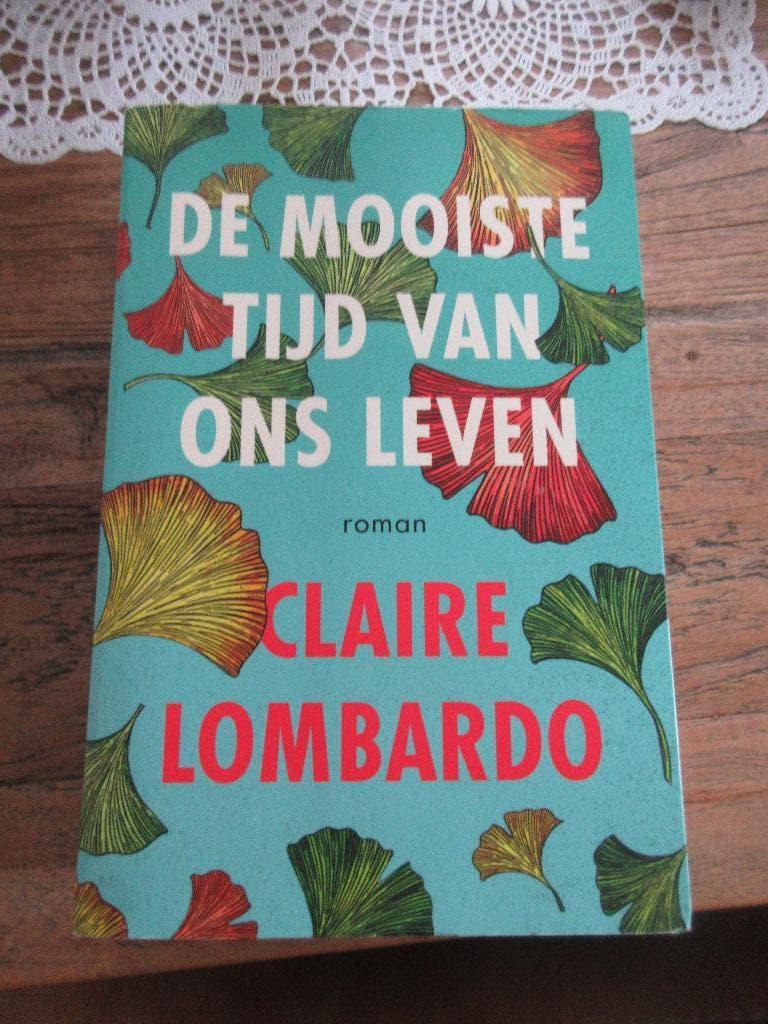 De mooiste tijd van ons leven. Claire Lombardo, Ophalen of Verzenden, Zo goed als nieuw, Claire Lombardo