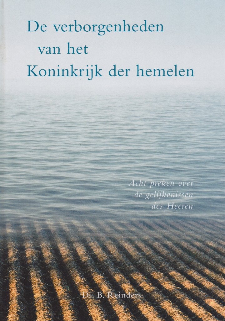 Ds.B.Reinders - De verborgenheden van Koninkrijk der hemelen, Ophalen of Verzenden, Gelezen