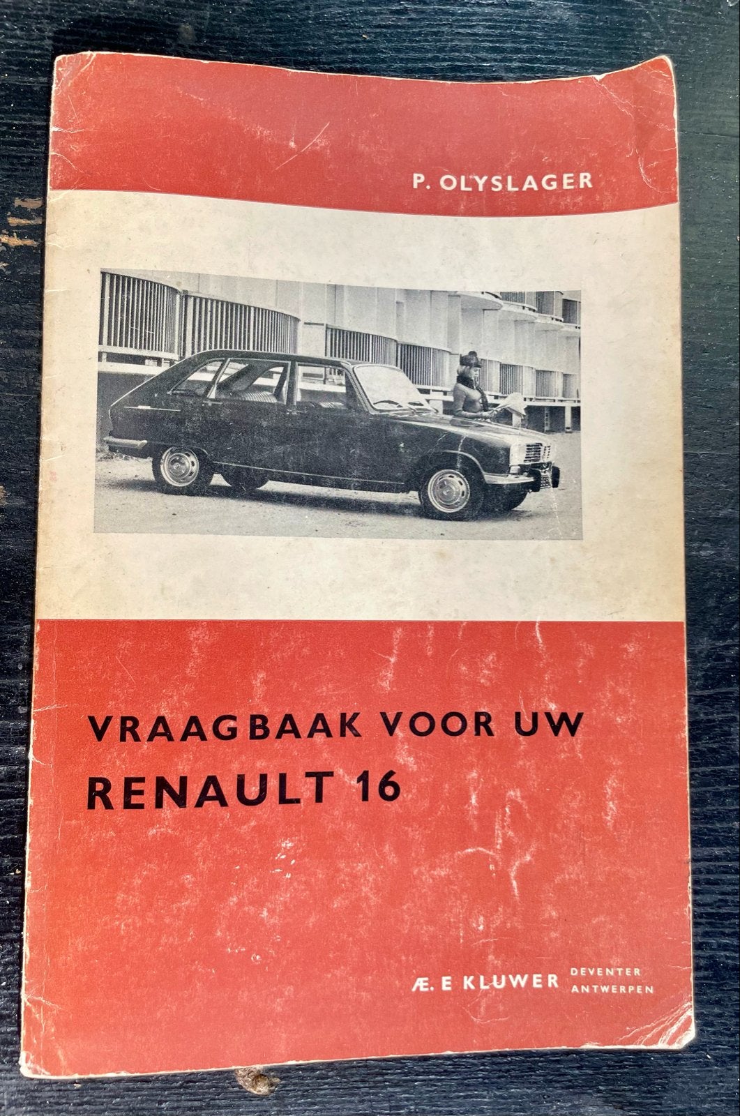 Vraagbaak voor uw Renault 16 - P. Olyslager, Ophalen of Verzenden, Gelezen, Renault