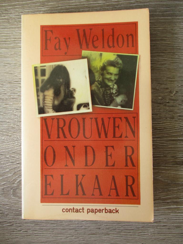 Vrouwen onder elkaar - Fay Weldon, Ophalen of Verzenden, Gelezen, Nederland