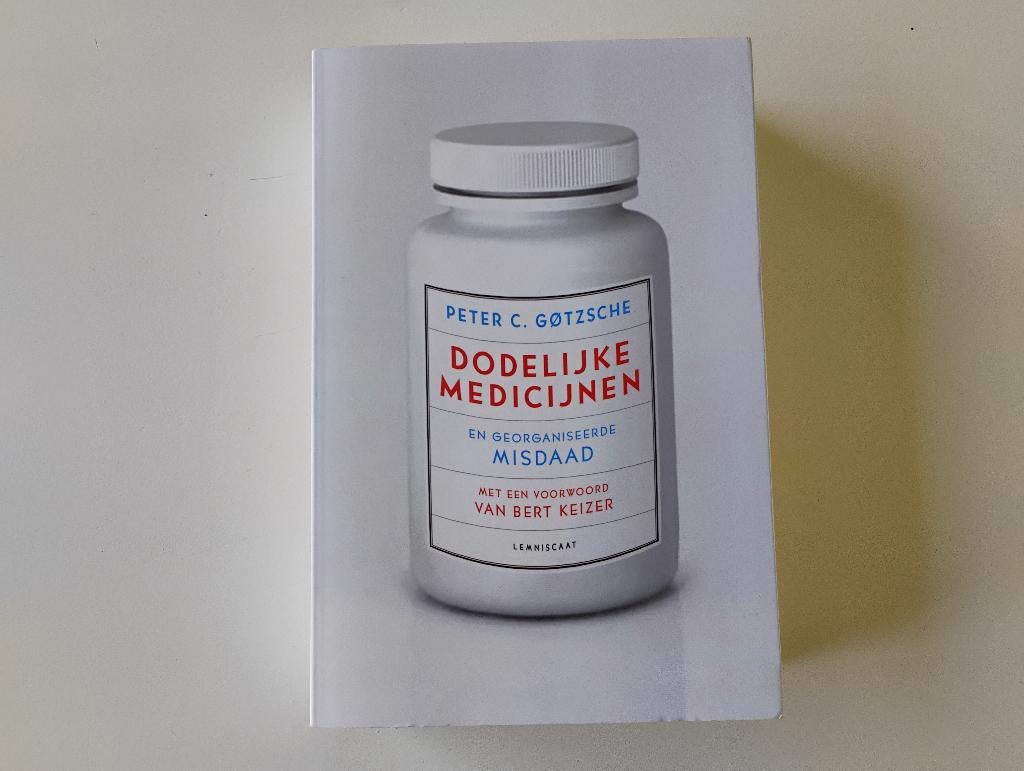 Boek Dodelijke medicijnen P. C. Gotzsche macht van farma, Boeken, Ophalen of Verzenden, Zo goed als nieuw