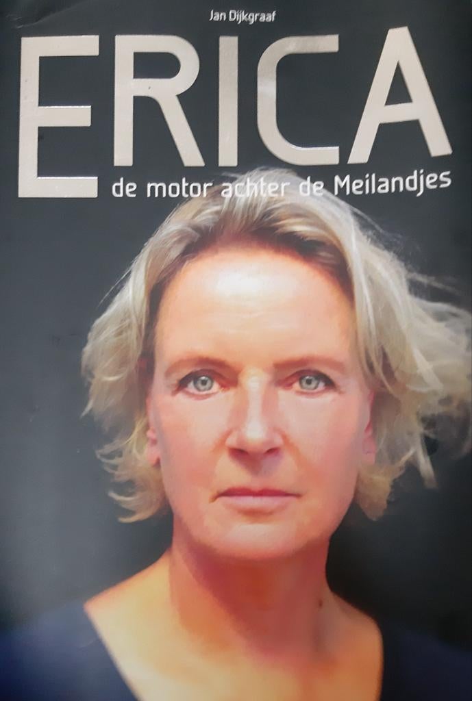 Jan Dijkgraaf  - ERICA, de motor achter de Meilandjes, Boeken, Biografieën, Ophalen of Verzenden, Zo goed als nieuw, Jan Dijkgraaf