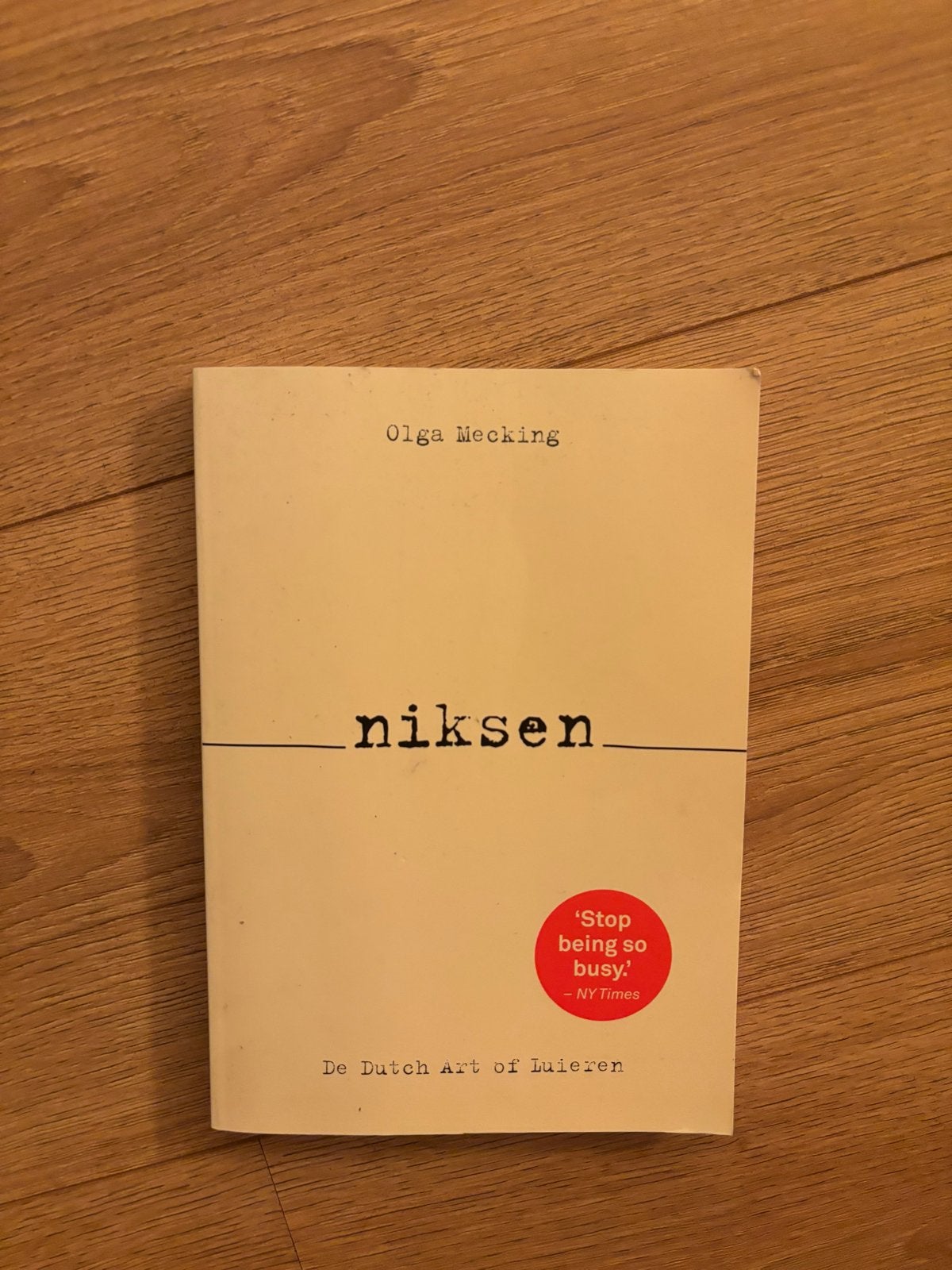 Niksen - De Dutch Art of Luieren door Olga Mecking, Ophalen of Verzenden, Zo goed als nieuw, Nederland