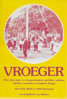 Dick Walda & Will Boezeman: VROEGER, Boeken, Overige Boeken, Zo goed als nieuw, Ophalen of Verzenden