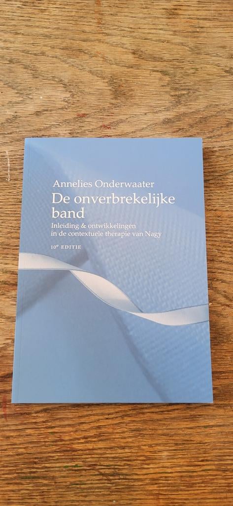 De onverbrekelijke band - Contextuele therapie Nagy, Ophalen of Verzenden, Zo goed als nieuw, Klinische psychologie, Annelies Onderwaater
