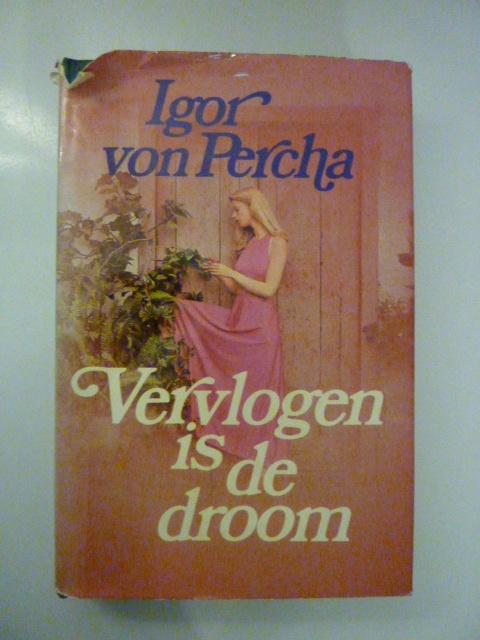 Igor von Percha - Vervlogen is de droom, Verzenden, Zo goed als nieuw