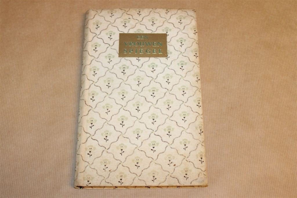Een Vrouwen-Spiegel — 1001 Spreuken — Vintage Boek 1924, Ophalen of Verzenden, Gelezen