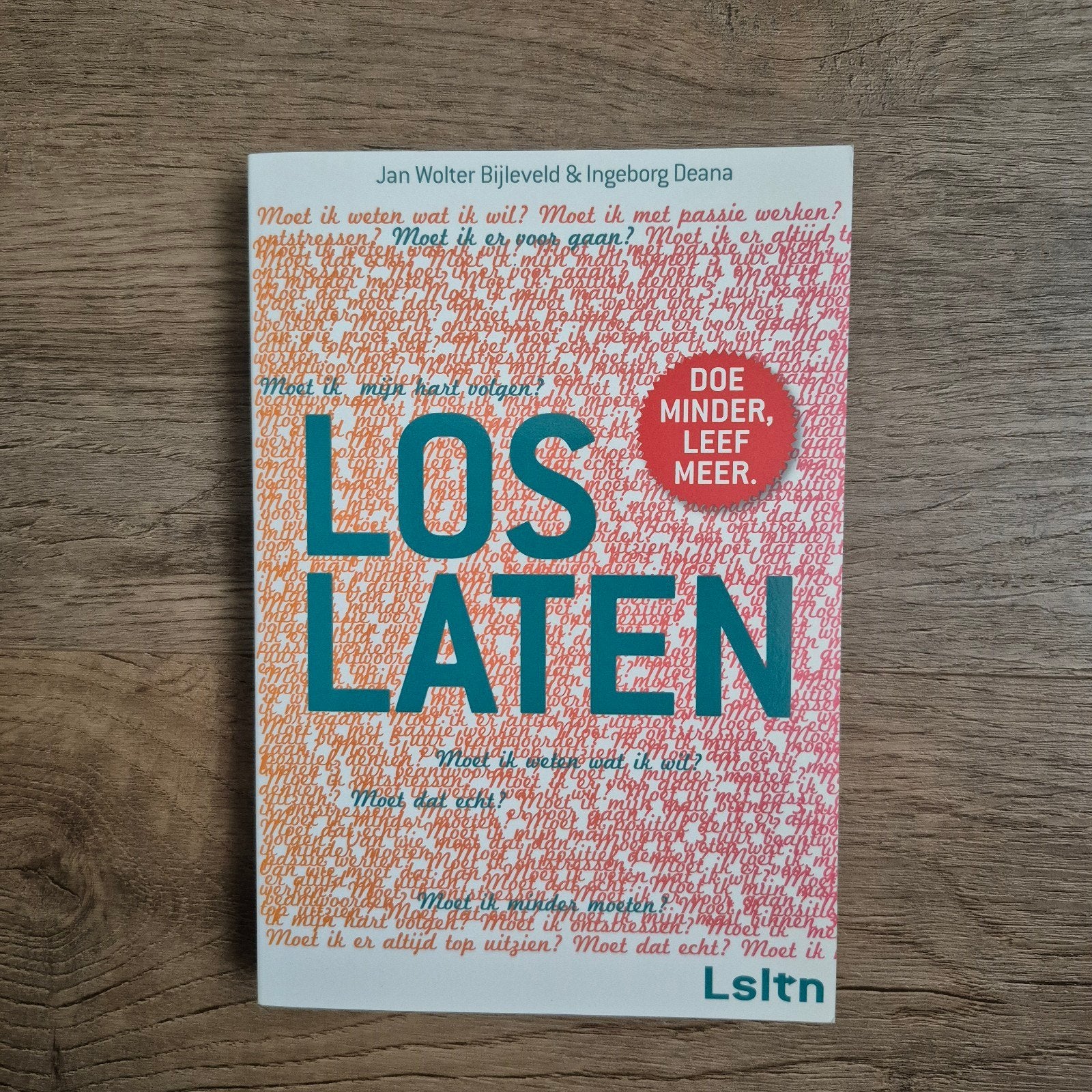 Loslaten: Doe minder, leef meer - Jan Wolter Bijleveld, Ophalen of Verzenden, Zo goed als nieuw, Jan Wolter Bijleveld & Ingeborg Deana