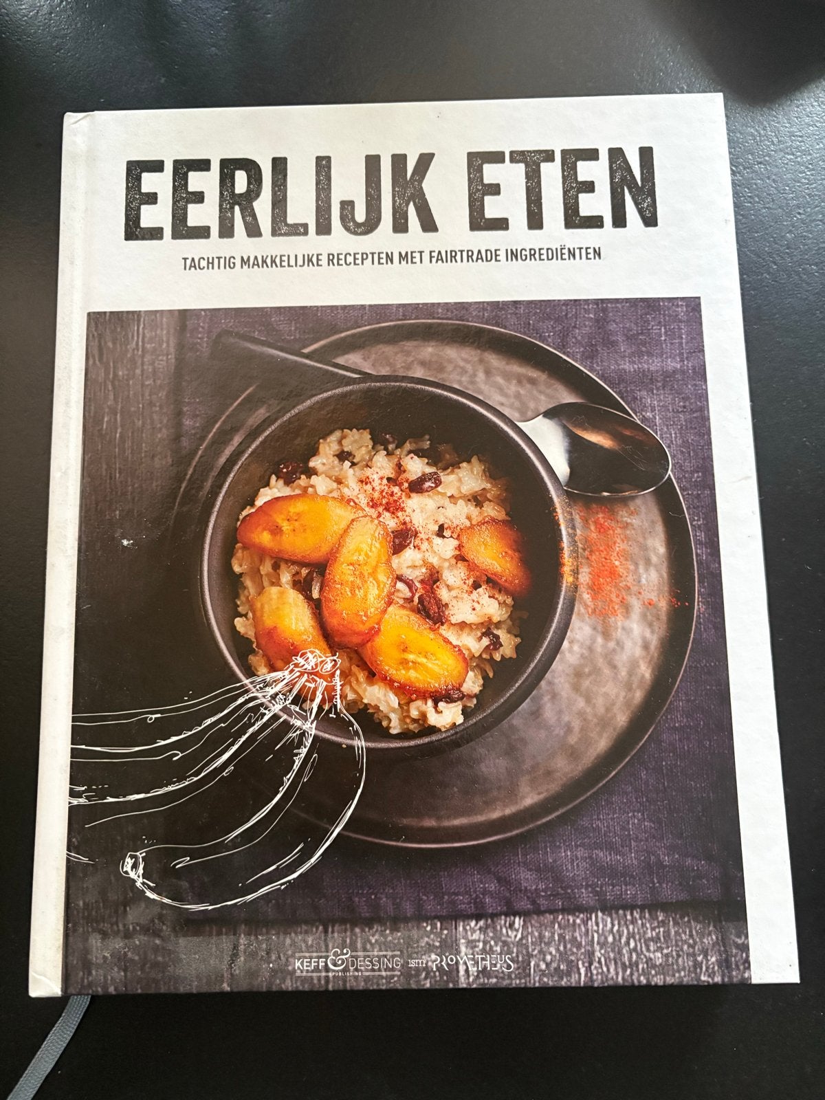 Eerlijk Eten: 80 makkelijke recepten met Fairtrade ingrediën, Boeken, Voorgerechten en Soepen, Nieuw, Ophalen of Verzenden, Gezond koken