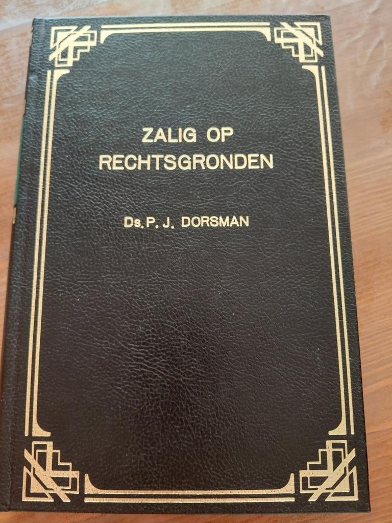 Ds.P.J.Dorsman  Zalig op rechtsgronden, Boeken, Ophalen of Verzenden