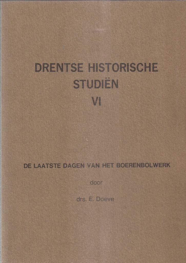 Doeve, Drs E. - De laatste dagen van het boerenbolwerk 1983, Boeken, Geschiedenis | Stad en Regio, Ophalen of Verzenden, Zo goed als nieuw