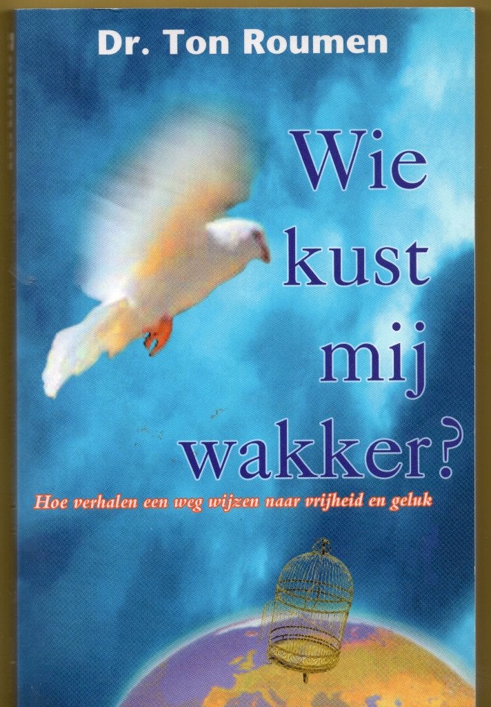 Wie Kust Mij Wakker? Dr. Ton Roumen BOEK 9789020283150, Ophalen of Verzenden, Zo goed als nieuw, Dr. Ton Roumen