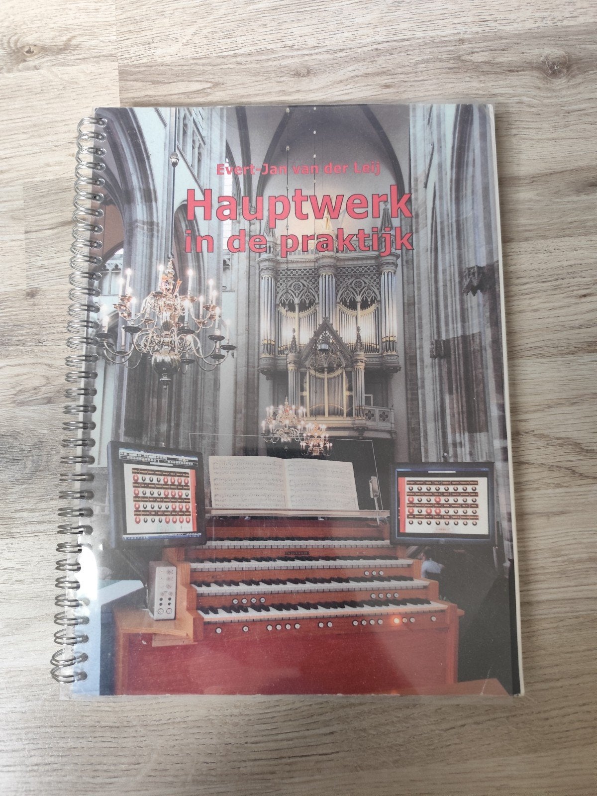 hauptwerk in de praktijk, Evert Jan van der Leij, ZELDZAAM!!, Ophalen, Zo goed als nieuw, Evert-Jan van der Leij, Overige onderwerpen