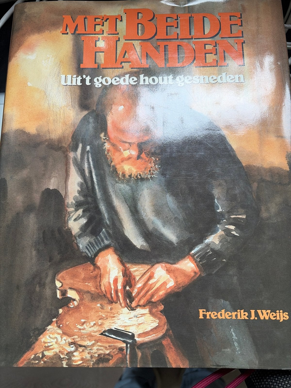 Met Beide Handen: Uit 't goede hout gesneden - Frederik J. W, Boeken, Ophalen of Verzenden, Gelezen, Houtbewerking