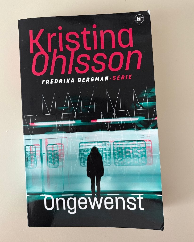 Kristina Ohlsson - Ongewenst (Frederika Bergman, deel 1), Boeken, Thrillers, Ophalen of Verzenden, Zo goed als nieuw
